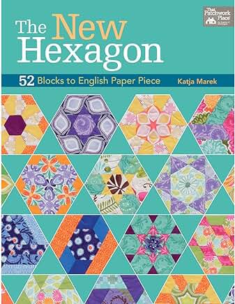 The New Hexagon: 52 Blocks to English Paper Piece